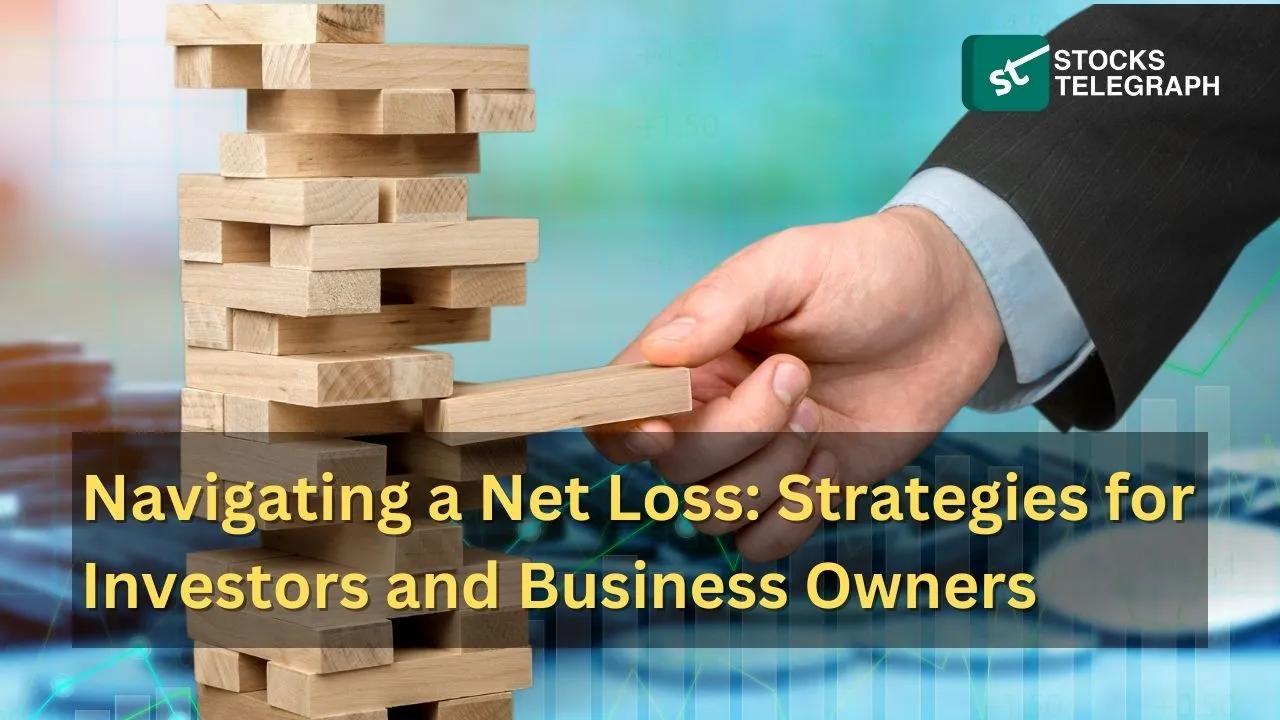 What is Net Loss: Strategies for Investors and Business Owners