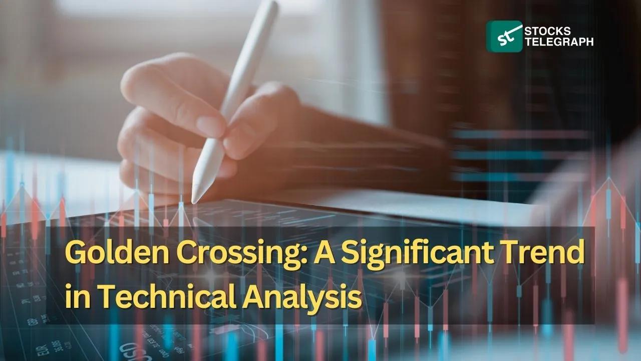 Golden Cross: A Significant Trend in Technical Analysis