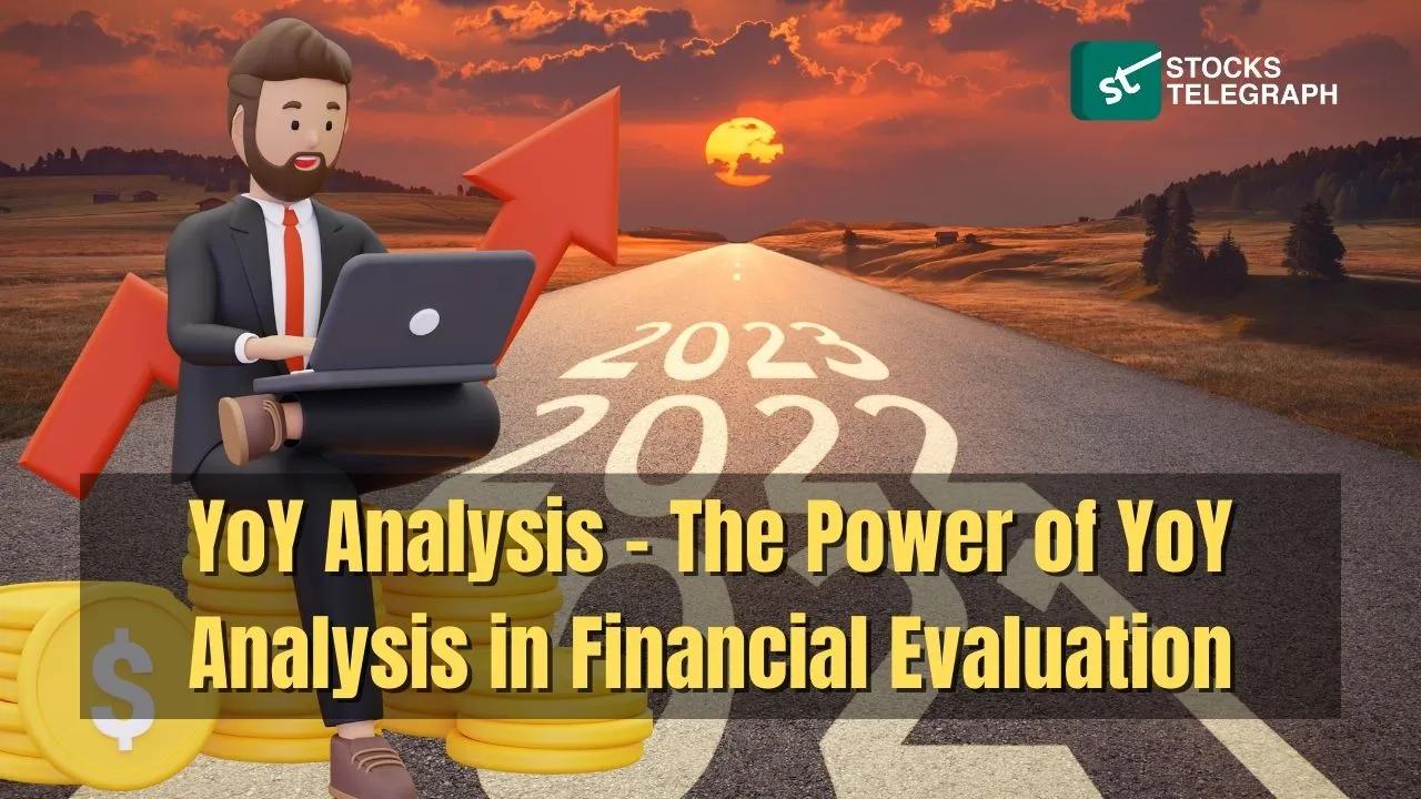 YoY Analysis – The Power of YoY Analysis in Financial Evaluation - Stocks Telegraph