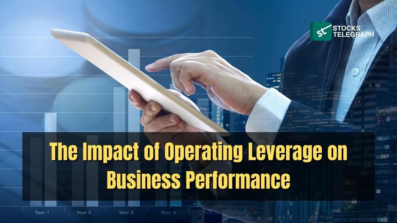 Operating Leverage and Its Impact on Financial Performance