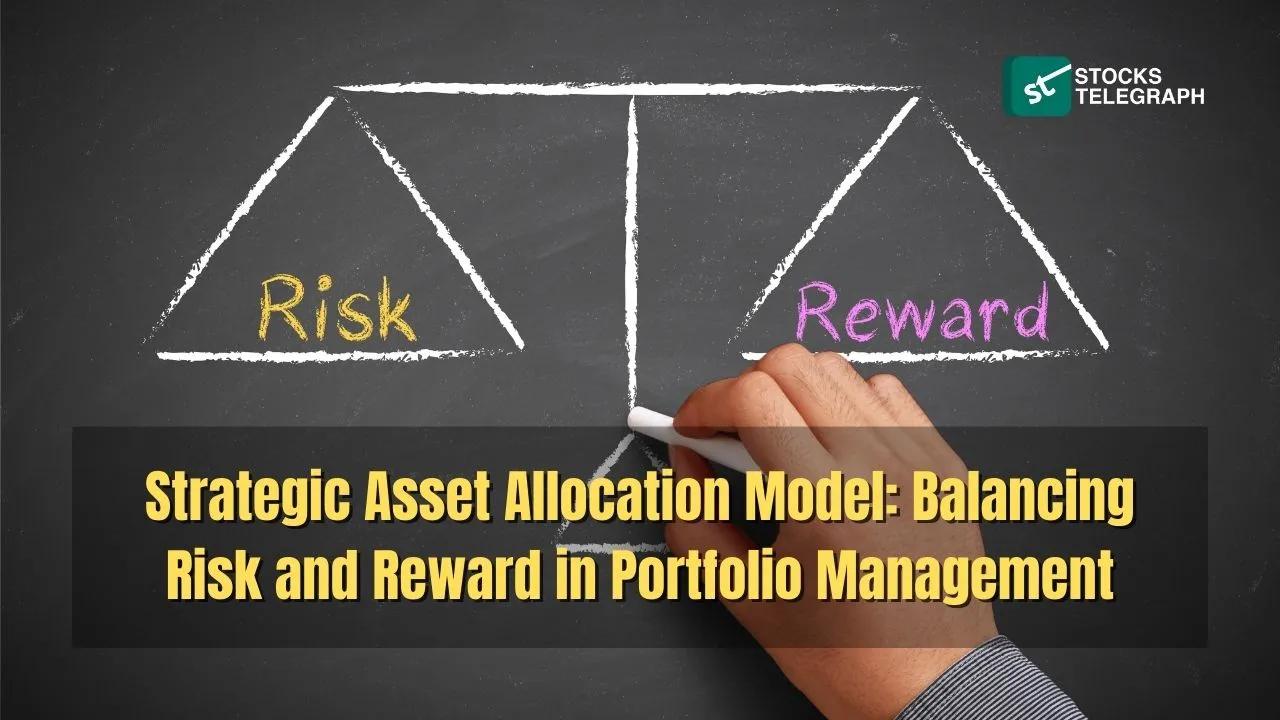 Strategic Asset Allocation Model: Balancing Risk and Reward in Portfolio Management