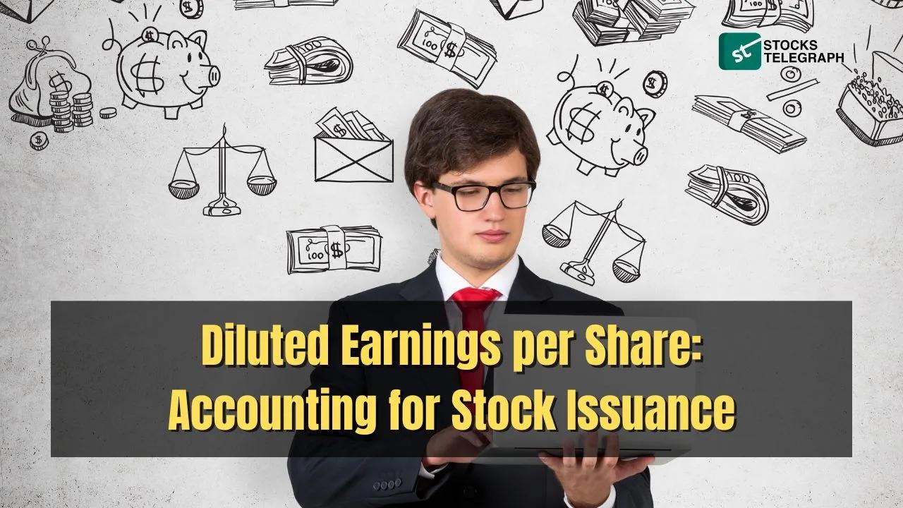 Diluted Earnings Per Share: Accounting for Stock Issuance