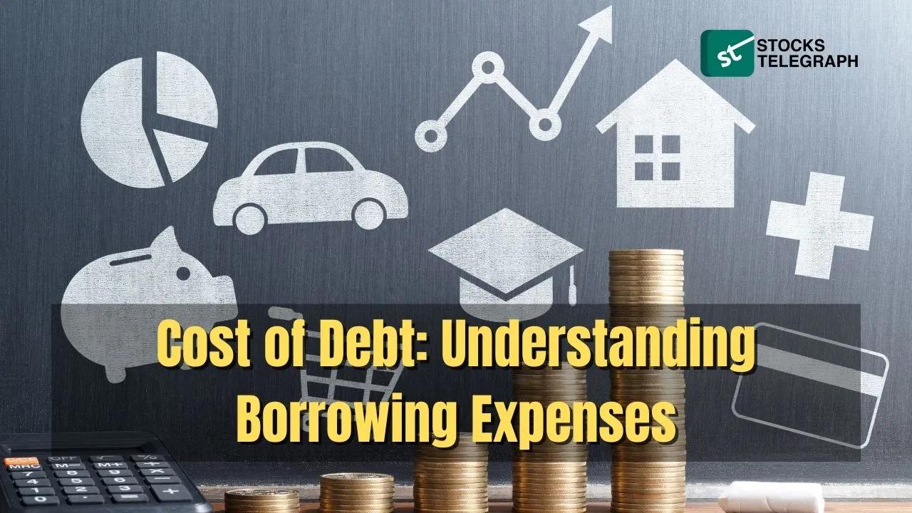 Cost of Debt: Understanding Borrowing Expenses
