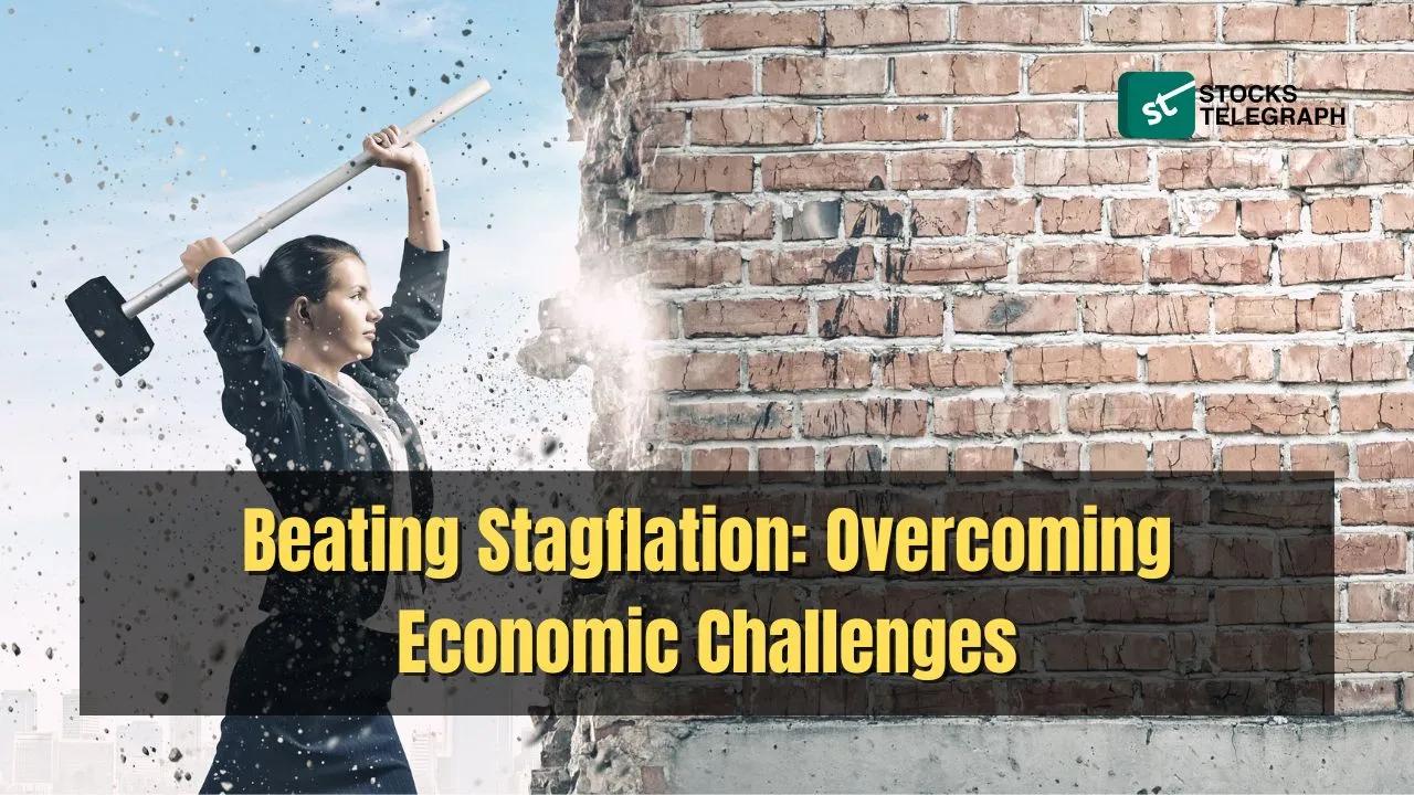 How To Beat Stagflation: Tactics for Economic Success
