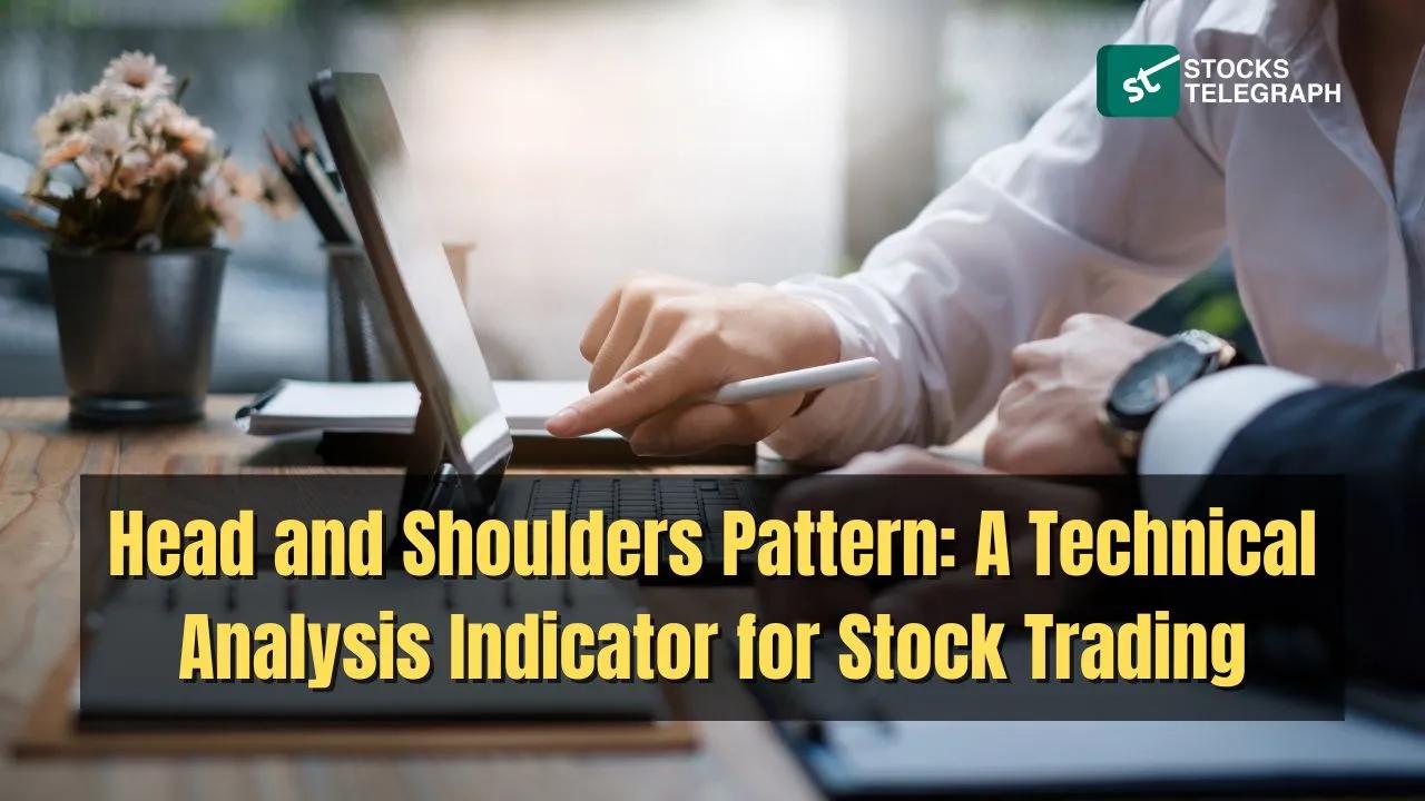 Head And Shoulders Pattern: A Technical Indicator for Trading