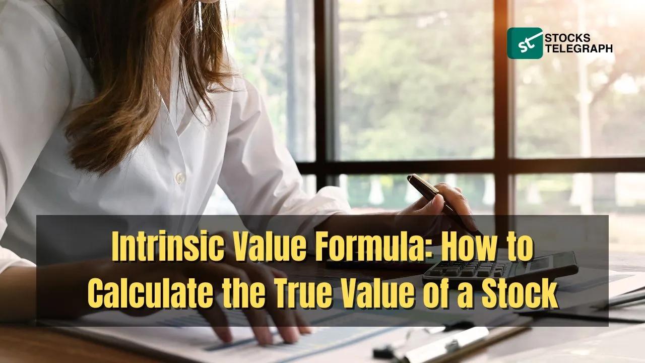 Intrinsic Value Formula: Revealing Stock's True Value