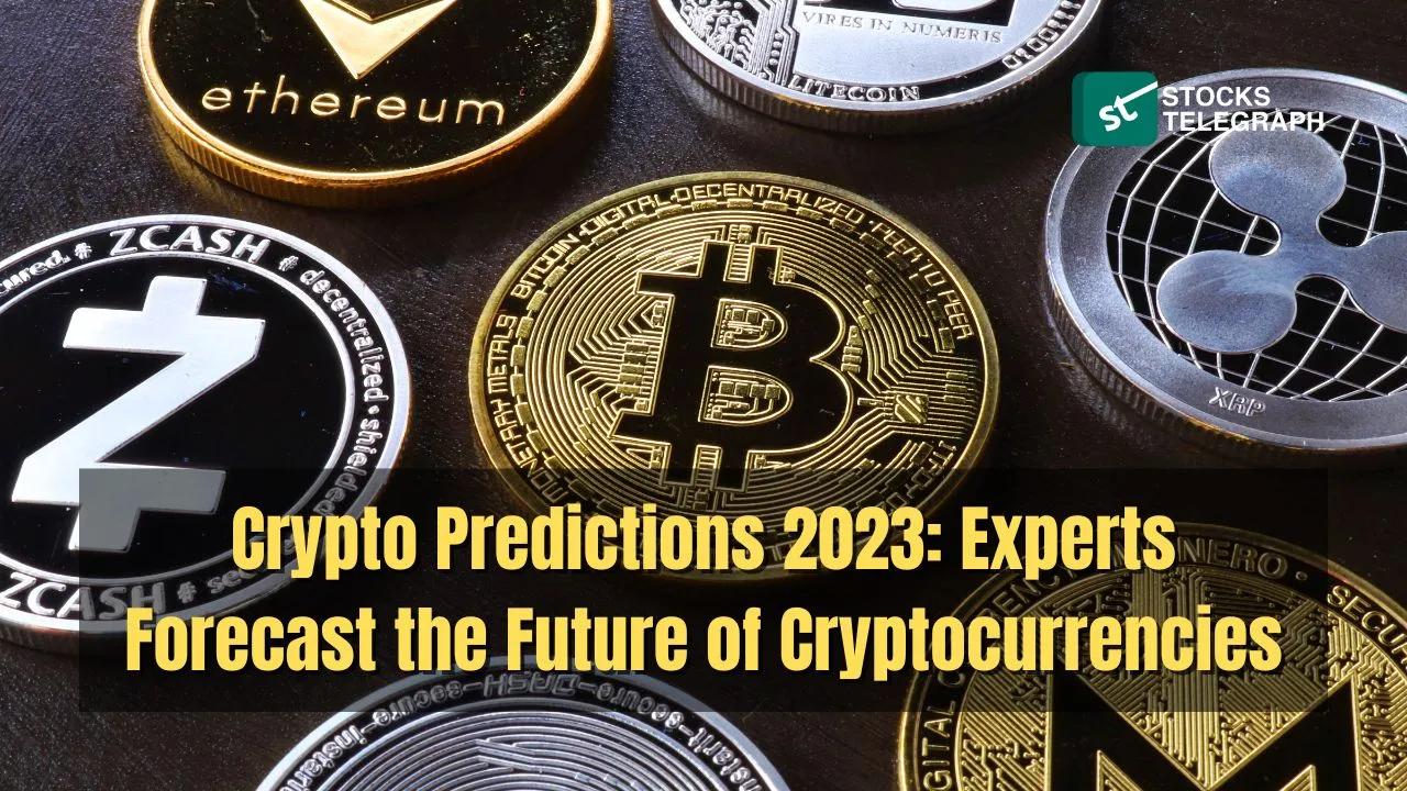 Crypto Predictions 2023: Experts Forecast the Future of Cryptocurrencies