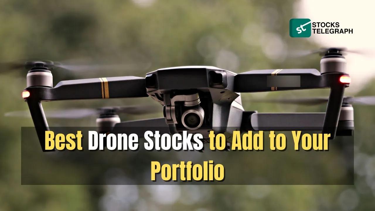37 Best Drone Stocks to Add to Your Portfolio
