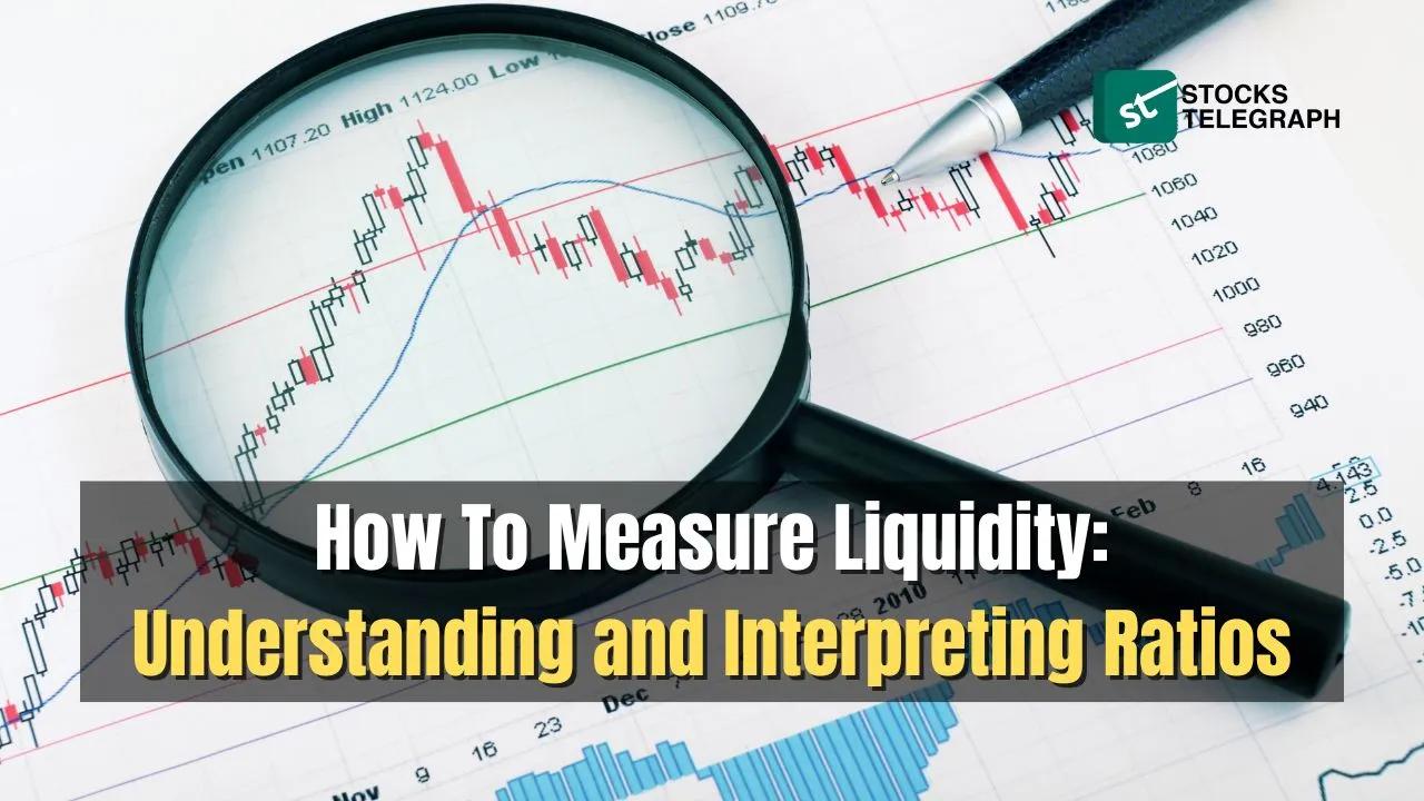 How To Measure Liquidity: Understanding Ratio Analysis