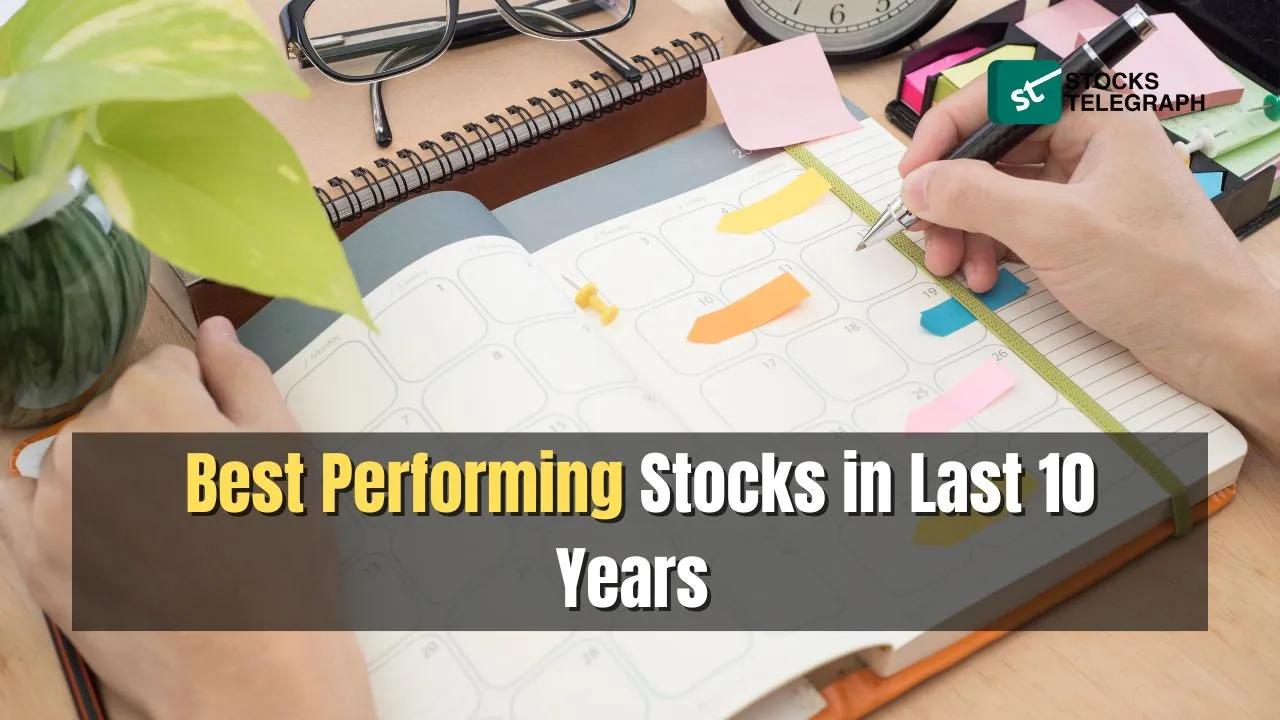 Best Performing Stocks in Last 10 Years: Buy Now & Make Money