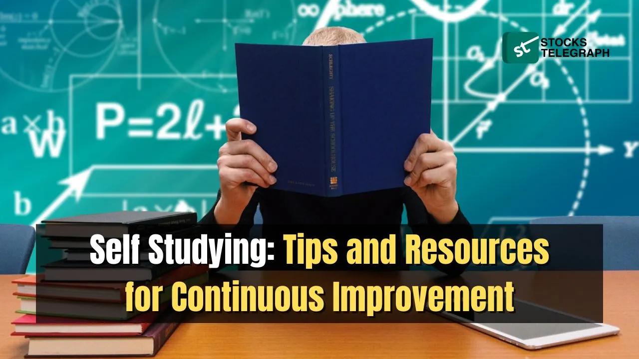 Self Studying: Tips and Resources for Continuous Improvement