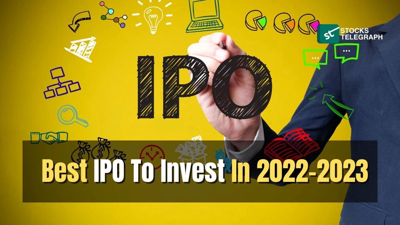 Best IPO Stocks To Invest In 2022-2023 - Stocks Telegraph