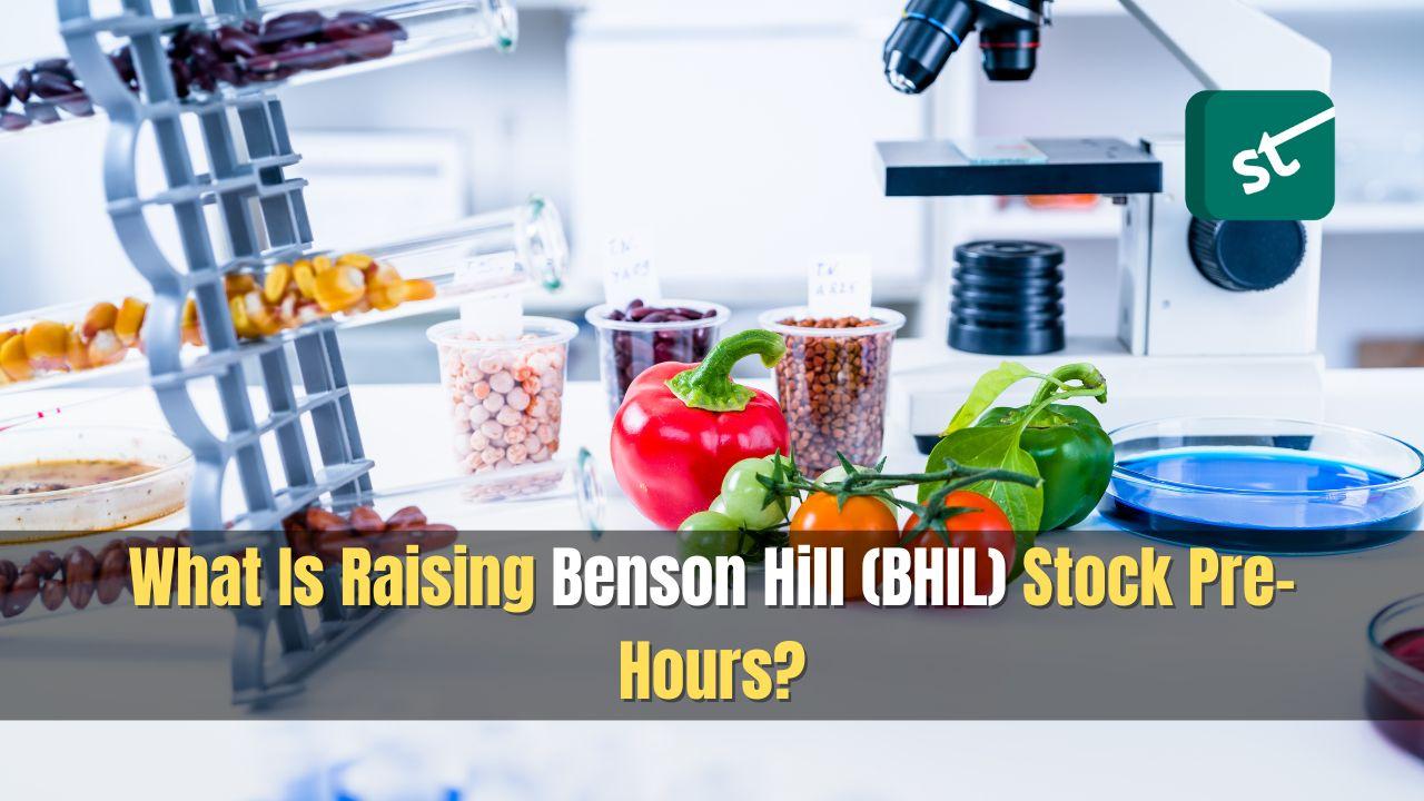What Is Raising Benson Hill (BHIL) Stock Pre-Hours?
