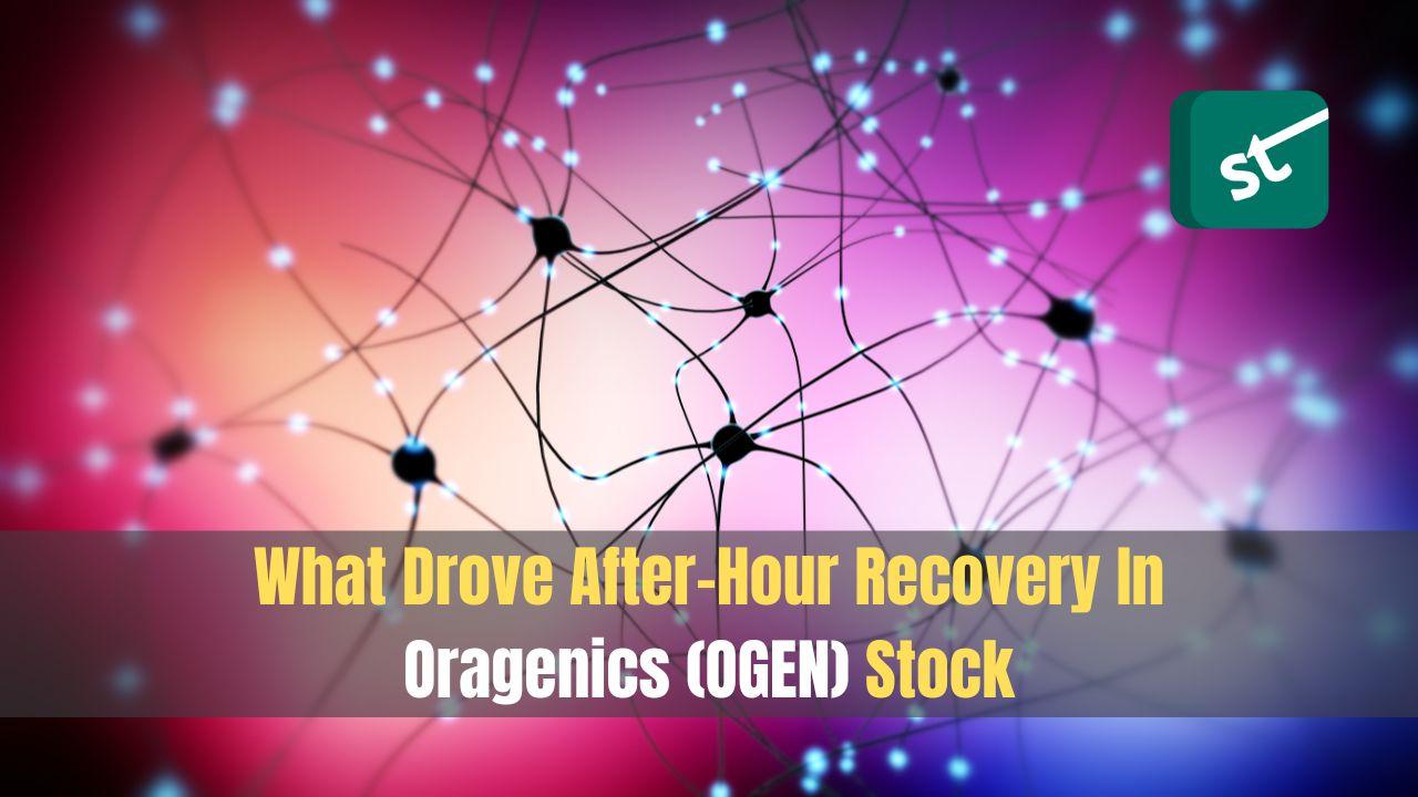 What Drove After-Hour Recovery In Oragenics (OGEN) Stock