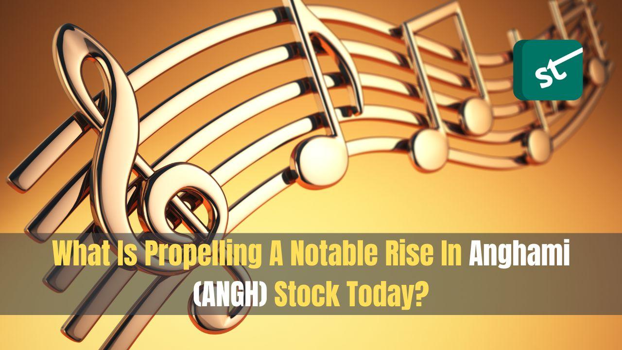 What Is Propelling A Notable Rise In Anghami (ANGH) Stock ?