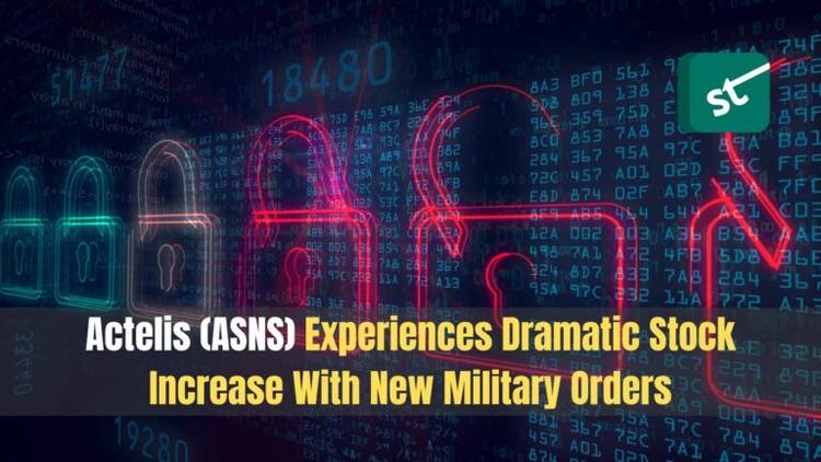 Actelis (ASNS) Experiences Dramatic Stock Increase With New Military Orders