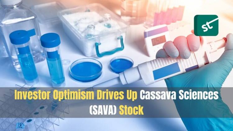 Investor Optimism Drives Up Cassava Sciences (SAVA) Stock