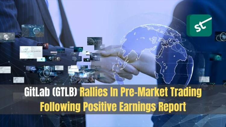 GitLab (GTLB) Rallies In Pre-Market Trading Following Positive Earnings Report