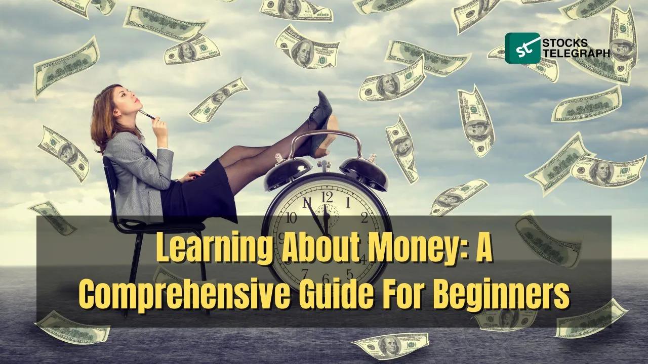 Simple Financial Learning Guide Learning About Money: A Comprehensive Guide for Beginners