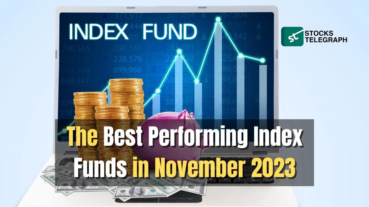 The Best Performing Index Funds In November 2023 the-best-performing-index-funds-in-november-2023