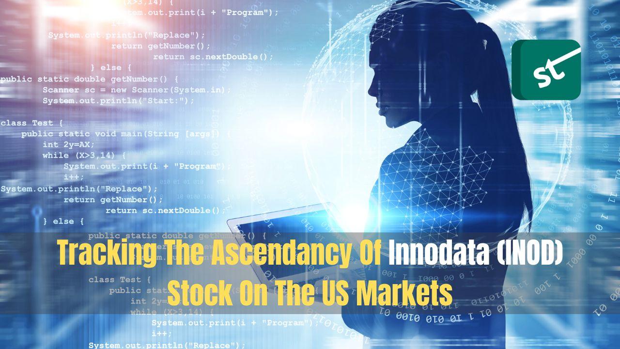 Tracking The Ascendancy Of Innodata (INOD) Stock On The US Markets